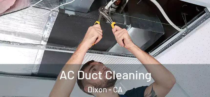  AC Duct Cleaning Dixon - CA