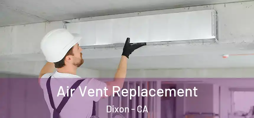  Air Vent Replacement Dixon - CA