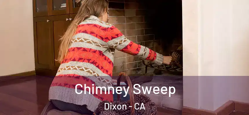  Chimney Sweep Dixon - CA