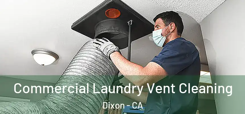  Commercial Laundry Vent Cleaning Dixon - CA