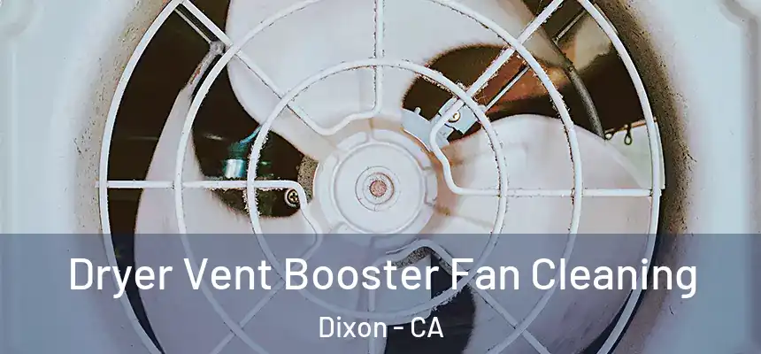  Dryer Vent Booster Fan Cleaning Dixon - CA