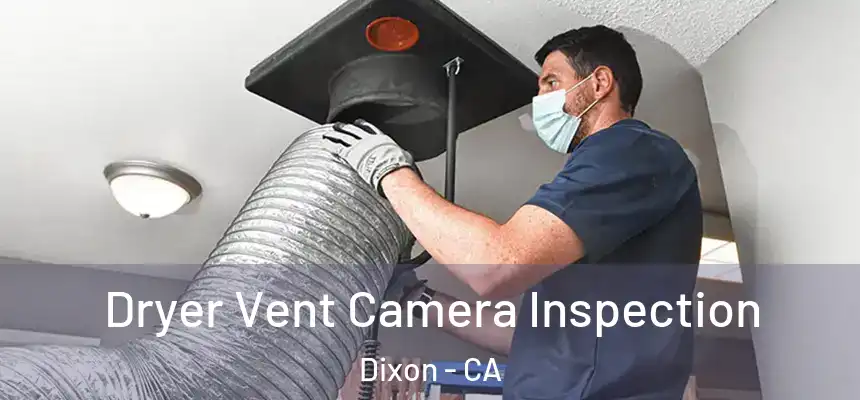  Dryer Vent Camera Inspection Dixon - CA