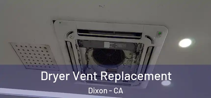  Dryer Vent Replacement Dixon - CA
