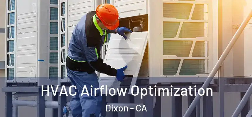  HVAC Airflow Optimization Dixon - CA