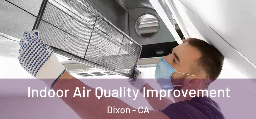  Indoor Air Quality Improvement Dixon - CA