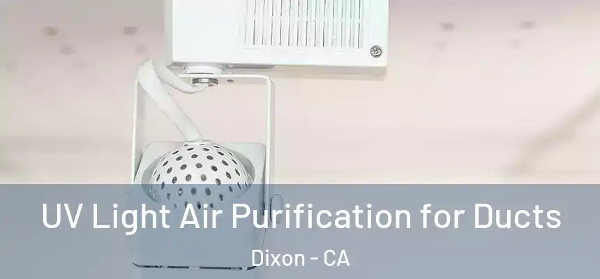  UV Light Air Purification for Ducts Dixon - CA